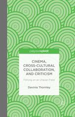 Cinema, cross-cultural collaboration, and criticism filming on an uneven field