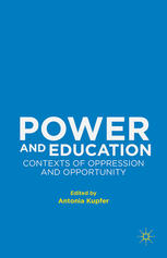 Power and education : contexts of oppression and opportunity