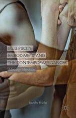 Multiplicity, embodiment and the contemporary dancer : moving identities