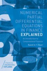 Numerical Partial Differential Equations in Finance Explained An Introduction to Computational Finance