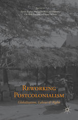 Reworking postcolonialism : globalization, labour and rights