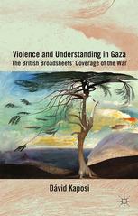 Violence and understanding in Gaza : the British broadsheets' coverage of the war