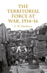 The Territorial Force at War, 1914-16 [electronic resource].
