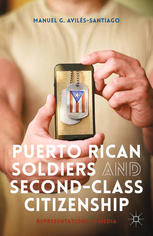 Puerto Rican soldiers and second-class citizenship : representations in media