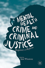 Mental health, crime and criminal justice : responses and reforms