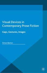 Visual Devices in Contemporary Prose Fiction Gaps, Gestures, Images