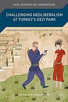 Challenging neoliberalism at Turkey's Gezi park : from private discontent to collective class action