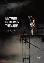 Beyond Immersive Theatre Aesthetics, Politics and Productive Participation