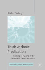 Truth without predication : the role of placing in the existential there-sentence