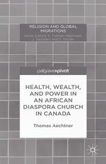 Health, wealth, and power in an African diaspora church in Canada