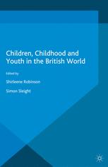 Children, Childhood and Youth in the British World