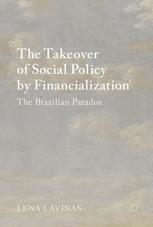 The Takeover of Social Policy by Financialization The Brazilian Paradox