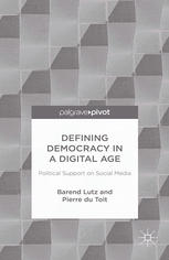 Defining democracy in a digital age : political support on social media