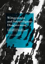 Wittgenstein and Interreligious Disagreement A Philosophical and Theological Perspective