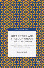 Soft power and freedom under the coalition state-corporate power and the threat to democracy