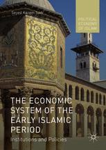 The Economic System of the Early Islamic Period Institutions and Policies