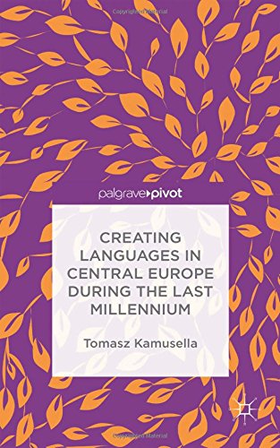 Creating Languages in Central Europe during the Last Millennium