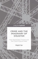 Crime and the imaginary of disaster : post-apocalyptic fictions and the crisis of social order