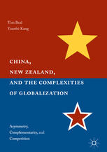 China, New Zealand, and the Complexities of Globalization Asymmetry, Complementarity, and Competition