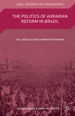 The The Politics of Agrarian Reform in Brazil : the Landless Rural Workers Movement