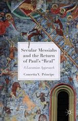 Secular Messiahs and the Return of Paul' "Real" [recurso electrónico] : a Lacanian Approach