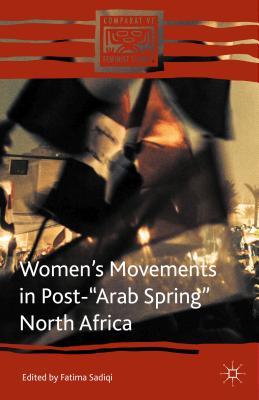 Women's Movements in Post-&quot;Arab Spring&quot; North Africa