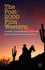 The post-2000 film western : contexts, transnationality, hybridity