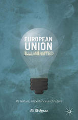 The European Union illuminated : its nature, importance and future