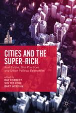 Cities and the super-rich : real estate, elite practices and urban political economies