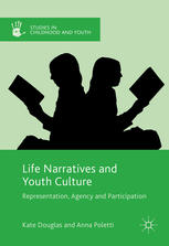 Life Narratives and Youth Culture Representation, Agency and Participation
