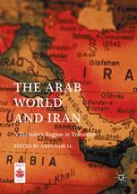 The Arab World and Iran A Turbulent Region in Transition