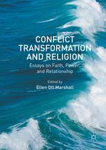 Conflict Transformation and Religion : Essays on Faith, Power, and Relationship
