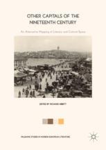 Other capitals of the nineteenth century an alternative mapping of literary and cultural space