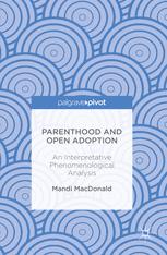 Parenthood and open adoption : an interpretative phenomenological analysis