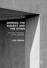 Derrida, the Subject and the Other Surviving, Translating, and the Impossible