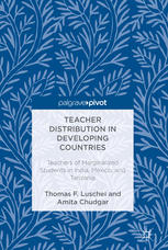Teacher Distribution in Developing Countries Teachers of Marginalized Students in India, Mexico, and Tanzania