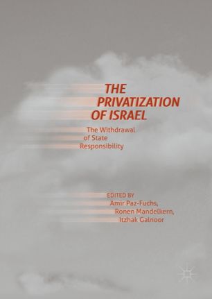 The Privatization of Israel : the Withdrawal of State Responsibility