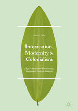 Intoxication, Modernity, and Colonialism Freud's Industrial Unconscious, Benjamin's Hashish Mimesis