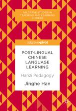 Post-Lingual Chinese Language Learning Hanzi Pedagogy