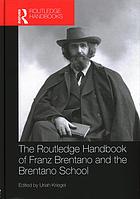 The Routledge Handbook of Franz Brentano and the Brentano School