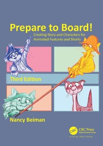 Prepare to Board! Creating Story and Characters for Animated Features and Shorts