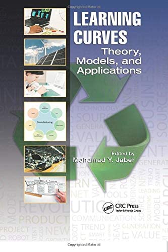 Learning Curves: Theory, Models, and Applications (Systems Innovation Book Series)
