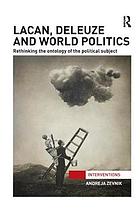 Lacan, Deleuze and World Politics