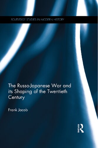 The Russo-Japanese War and its Shaping of the Twentieth Century