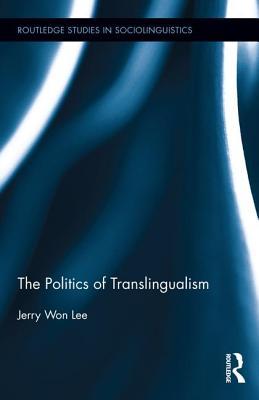 The Politics of Translingualism