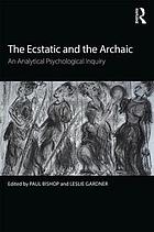 The Ecstatic and the Archaic