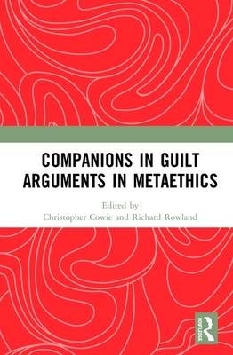 Companions in Guilt Arguments in Metaethics