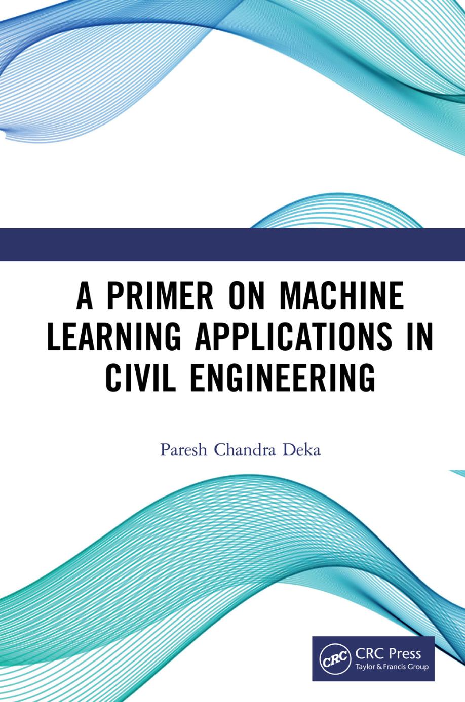 A Primer on Machine Learning Applications in Civil Engineering