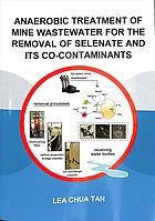 Anaerobic Treatment of Mine Wastewater for the Removal of Selenate and Its Co-Contaminants