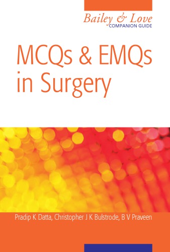 MCQS AND EMQS IN SURGERY : a bailey & love companion guide.